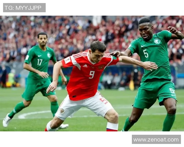 俄罗斯对阵沙特精彩足球直播全程回顾与赛后分析